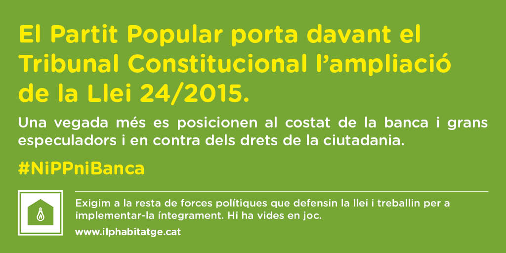 Read more about the article El PP es torna a posicionar al costat de la Banca i els fons voltors i recorre al Tribunal Constitucional l’ampliació de la Llei 24/2015