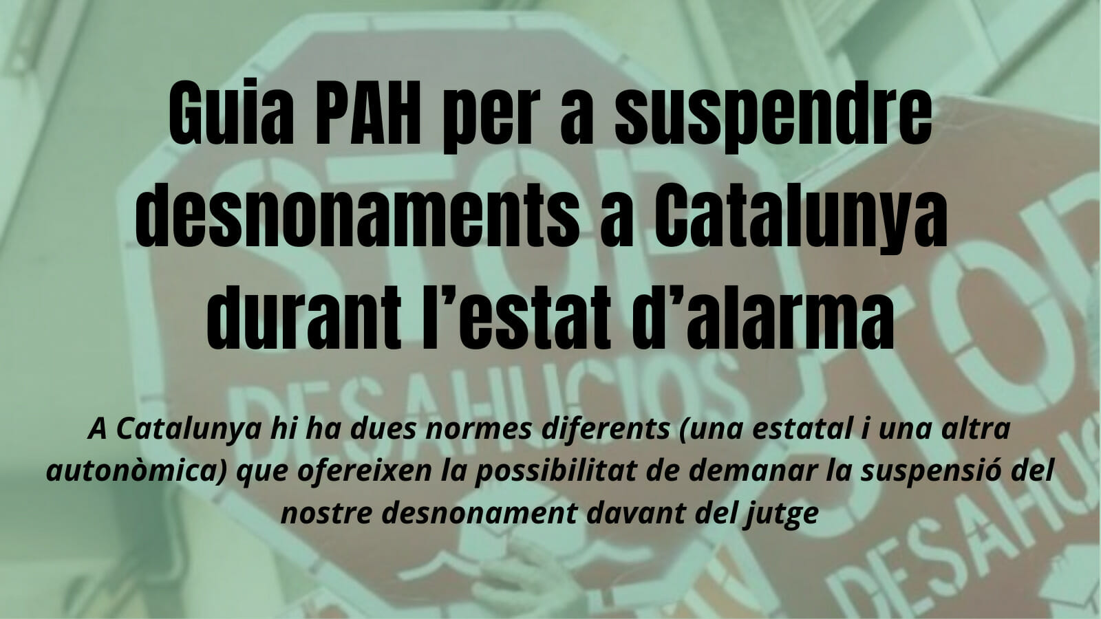 Lee más sobre el artículo Guia PAH per a suspendre desnonaments a Catalunya durant l’estat d’alarma